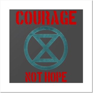 Courage, not hope Posters and Art